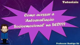 Tutorial 1 -  Autoavaliação sociemocional SED