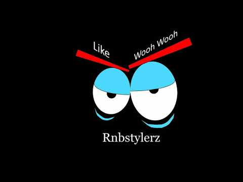 Rnbstylerz - Like Wooh Wooh (Official Audio)