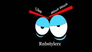 Rnbstylerz - Like Wooh Wooh