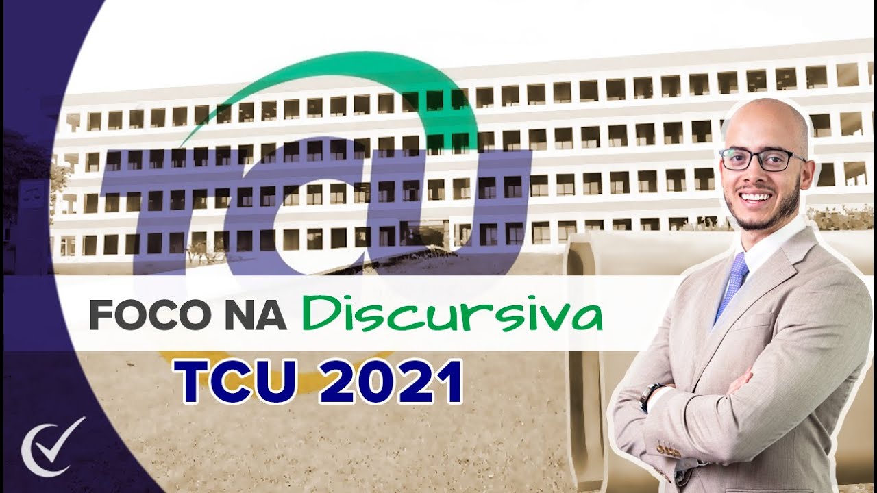 Foco na Discursiva - TCU 2021 (Pós- Edital) FGV - Estratégia de estudo - Auditor de Controle Externo