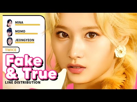 TWICE - Fake and True (Line Distribution)