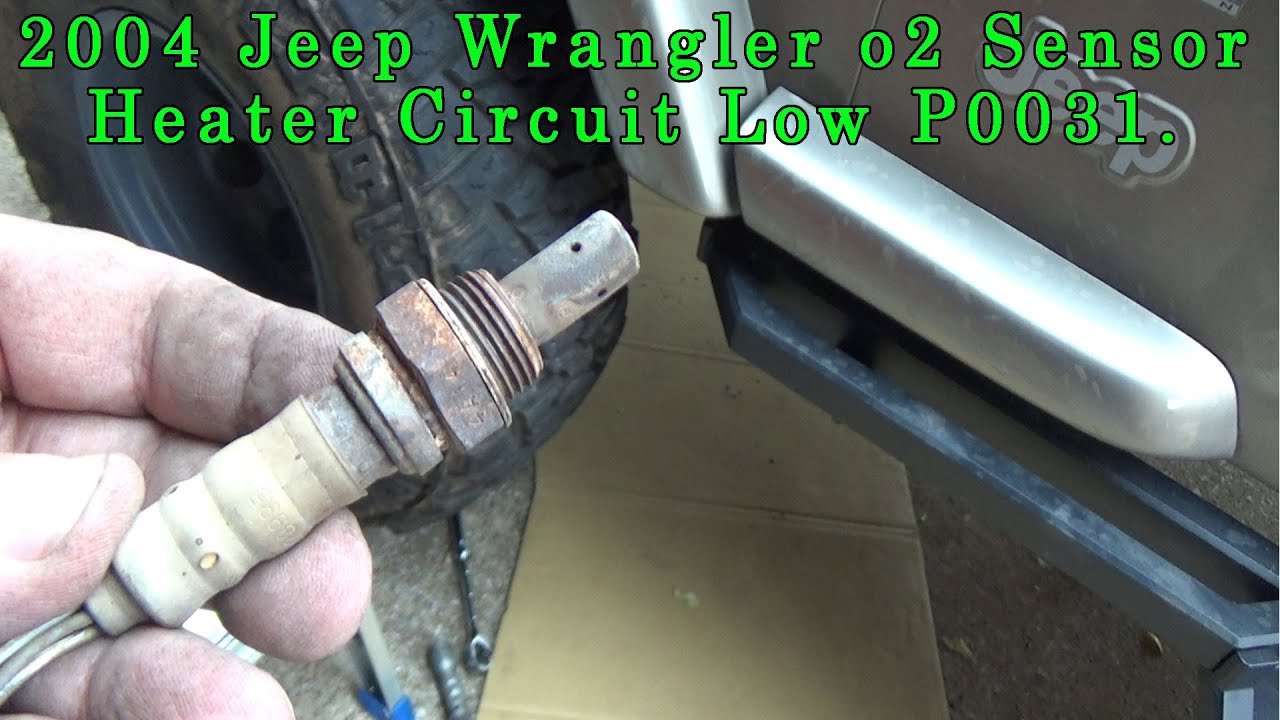 2004 Jeep Wrangler O2 Sensor Heater Circuit P0031, P0032, P0051, P0052. -  YouTube
