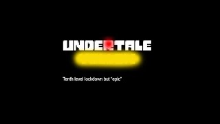 tenth level lockdown but cool and epic