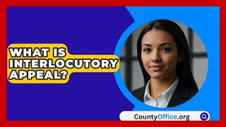 What Is Interlocutory Appeal? - CountyOffice.org