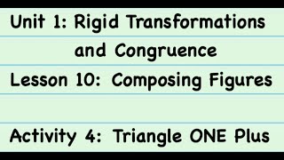 8th Grade Illustrative Mathematics: Gr. 8; Unit 1; Lesson 10_4: Triangle ONE Plus