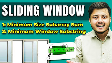 Sliding Window: Minimum Size Subarray Sum | Minimum Window Substring