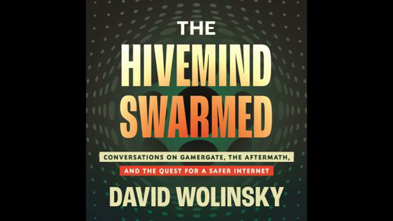 Hivemind Swarmed: Conversations on Gamergate, the Aftermath, and the Quest for a Safer Internet