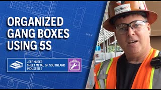 Organized Gang Boxes Using #5S at Southland Industries