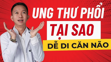 Ung Thư Phổi Không Chỉ Ở Phổi – Vì Sao Não Lại Là Đích Ngắm Nguy Hiểm Nhất? | Bác Sĩ Trần Minh