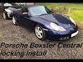 How to.. Porsche Boxster Aftermarket central locking install - Part 1