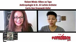 PopHorror.com Interviews Carrie Ann Drazewski-Keller for Violent Minds: Killers on Tape