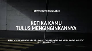 Ketika Kamu Tulus Menginginkannya - Ust. Hanan Attaki, Lc