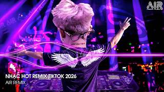 Nhc Hot Remix Tiktok 2026  Bxh Nhc Tr Hay Nht Hin Nay  Top 15 Nhc Remix Tiktok Hay Nht 2026