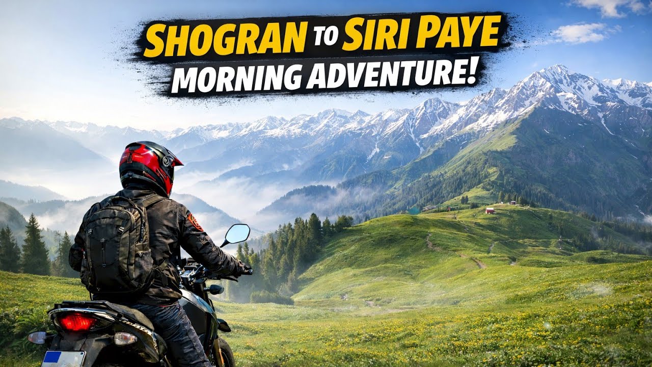 Siri Paye Shogran Morning & Meadows ExplorationExploration | Last Episode
