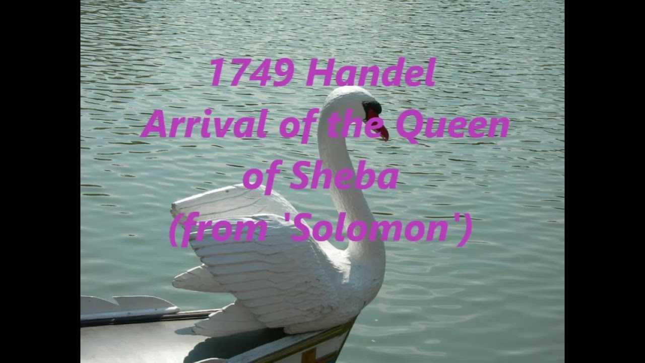 1749 Handel, Arrival of the Queen of Sheba from 'Solomon' YouTube