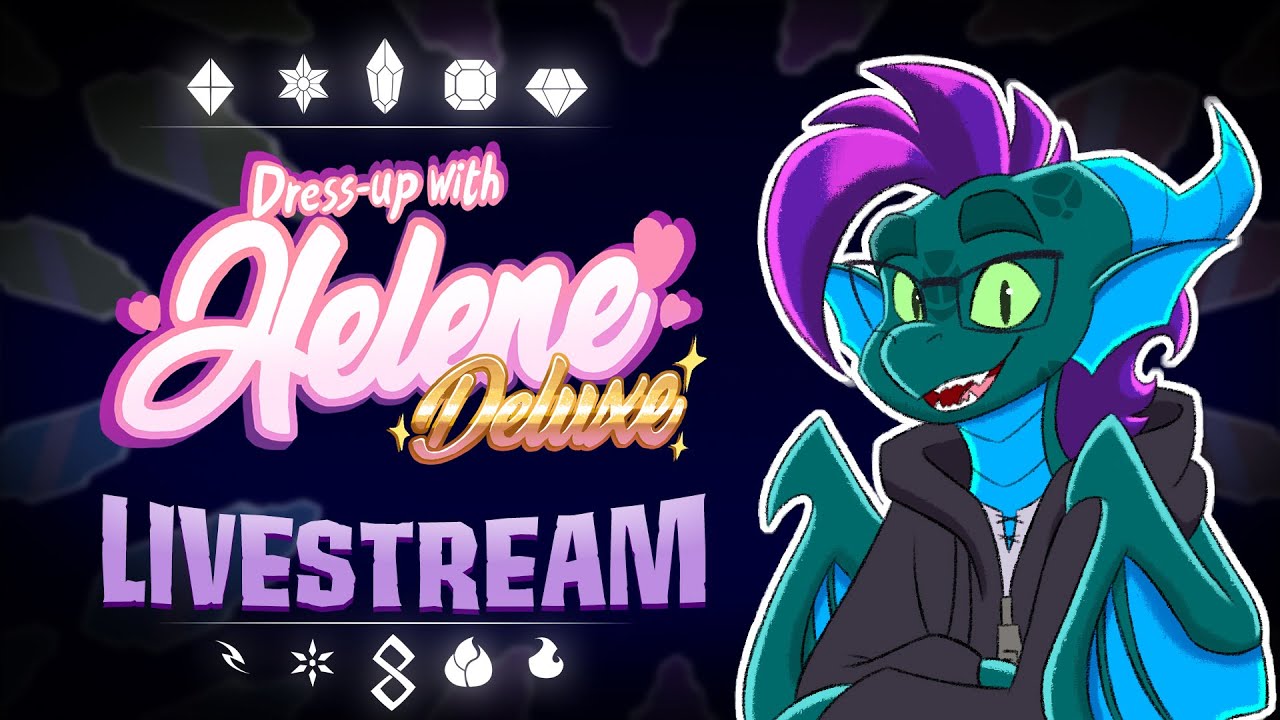 Finally... I get to piss off Hampt! - Dress-Up With Helene Deluxe  (LIVESTREAM)