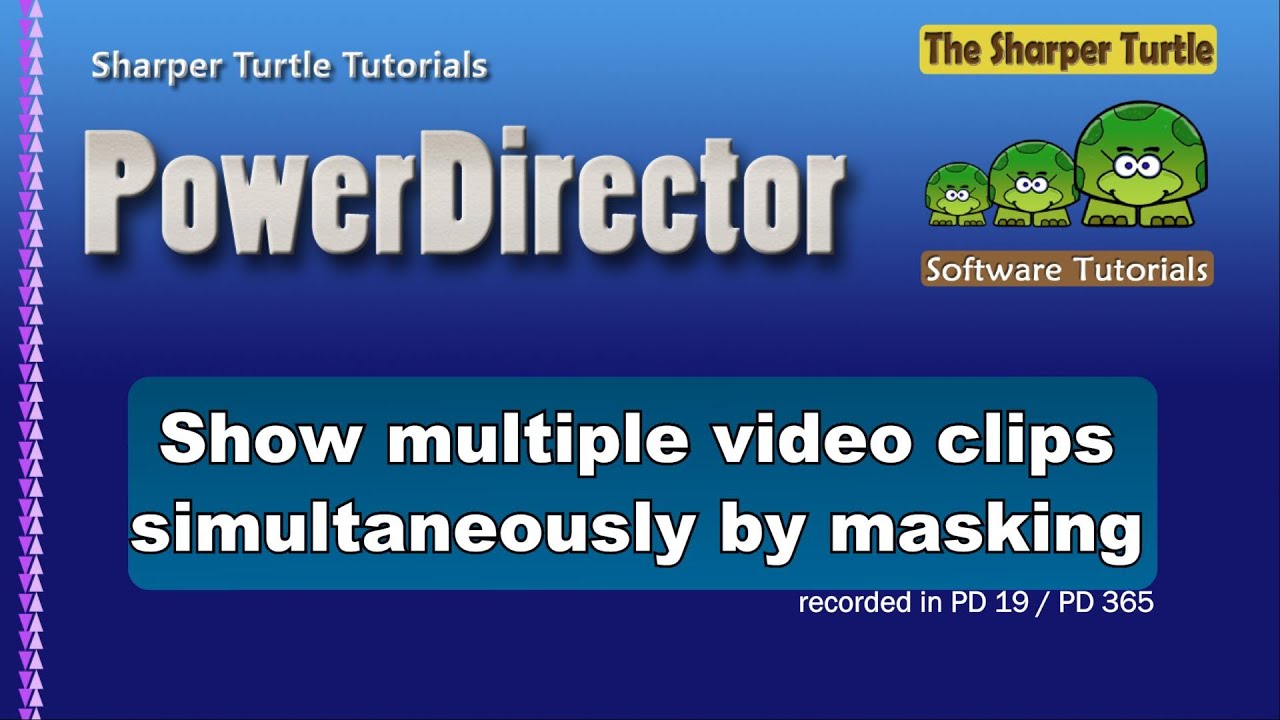 PowerDirector - Show multiple clips on the screen simultaneously with masking