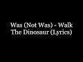 Was (Not Was) - Walk The Dinosaur (Lyrics HD)