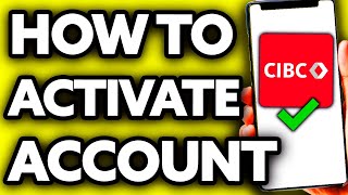 How To Activate CIBC Account Online (Easy 2025)