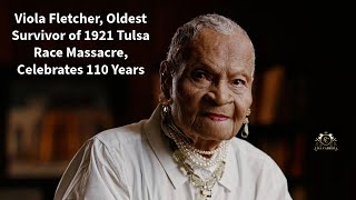 Viola Fletcher, Oldest Survivor of 1921 Tulsa Race Massacre Celebrates 110 Years