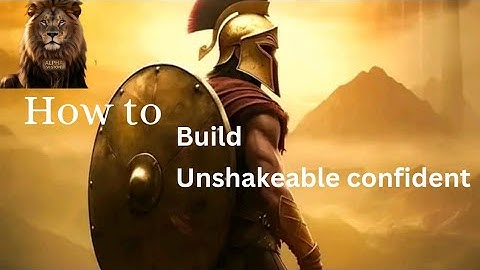 How to Build Unshakable Confidence.A Step-by-Step Guide for Alpha Men"