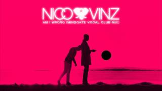 Nico & Vinz - Am I Wrong (MindGate Vocal Club Mix)