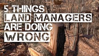 5 Things Hunting Land Managers Are Doing Wrong | Part 1