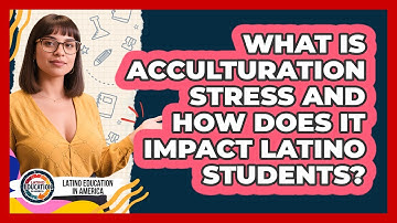 What Is Acculturation Stress And How Does It Impact Latino Students? - Latino Education in America