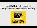 LabVIEW Tutorial – Session 2 | Project: Real-Time Temperature Display