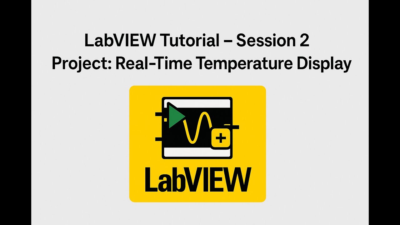 LabVIEW Tutorial – Session 2 | Project: Real-Time Temperature Display