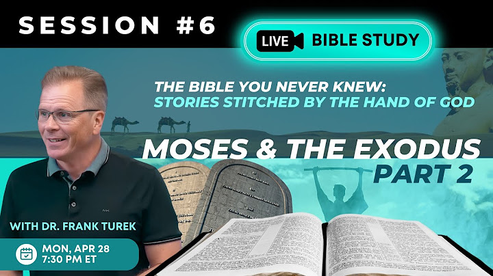 [LIVE!] NEW BIBLE STUDY SERIES - The Bible You Never Knew - Session #6 Moses & the Exodus Part 2