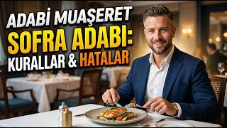 Herkesin Sofrada Yaptığı Hatalar? Dikkat Bunları Yapma
