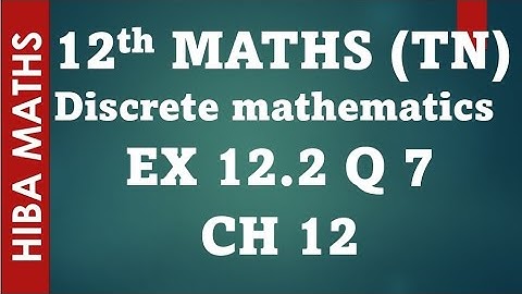 12th maths chapter 12 exercise 12.2 question  7 discrete mathematics tn syllabus