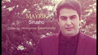 Sirusho - Mayrik cover by Hovhannes Babakhanyan // Audio //