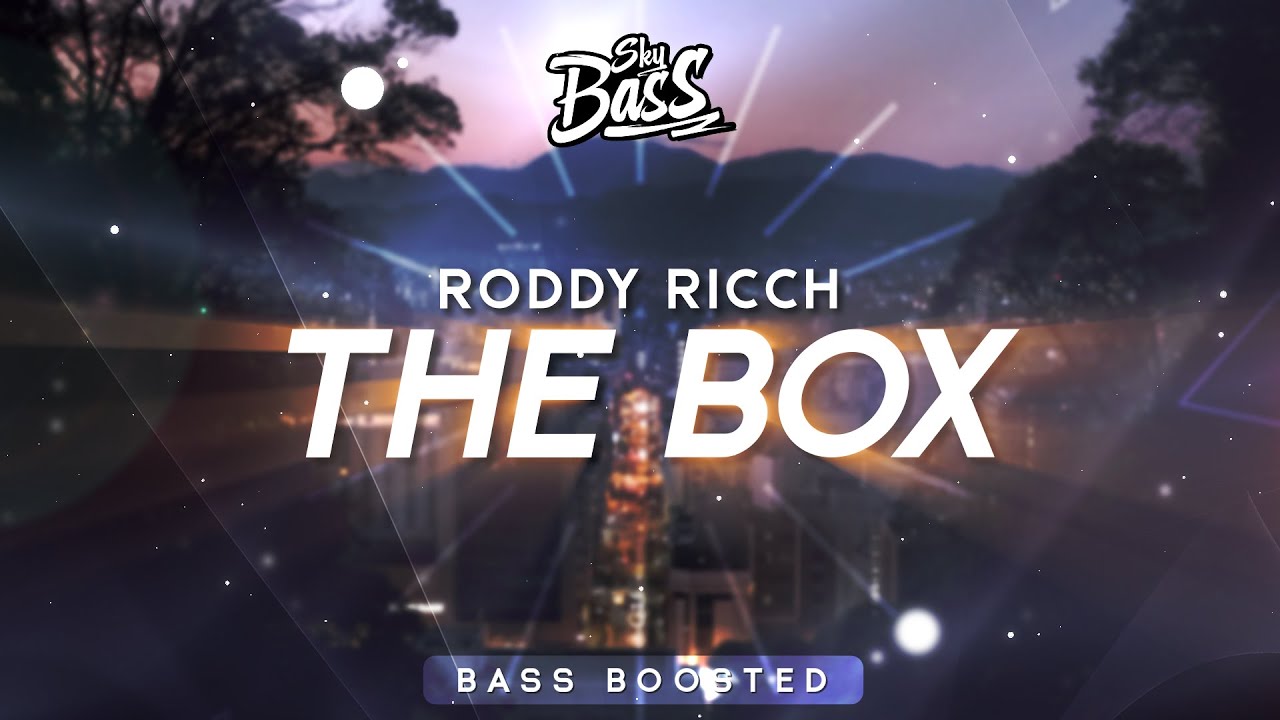 Roddy Ricch The Box Bass Boosted Youtube