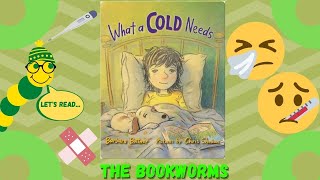 What a Cold Needs? - By Barbara Bottner?