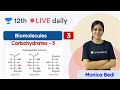 CBSE Class 12: Carbohydrates L3 | Biomolecules | Chemistry | Unacademy Class 11 & 12 | Monica Bedi