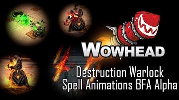 Destruction Warlock Spell Animations - Battle For Azeroth Alpha