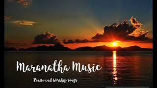 Maranatha_Music All Time Favorite Praise and Worship songs 70's 80's