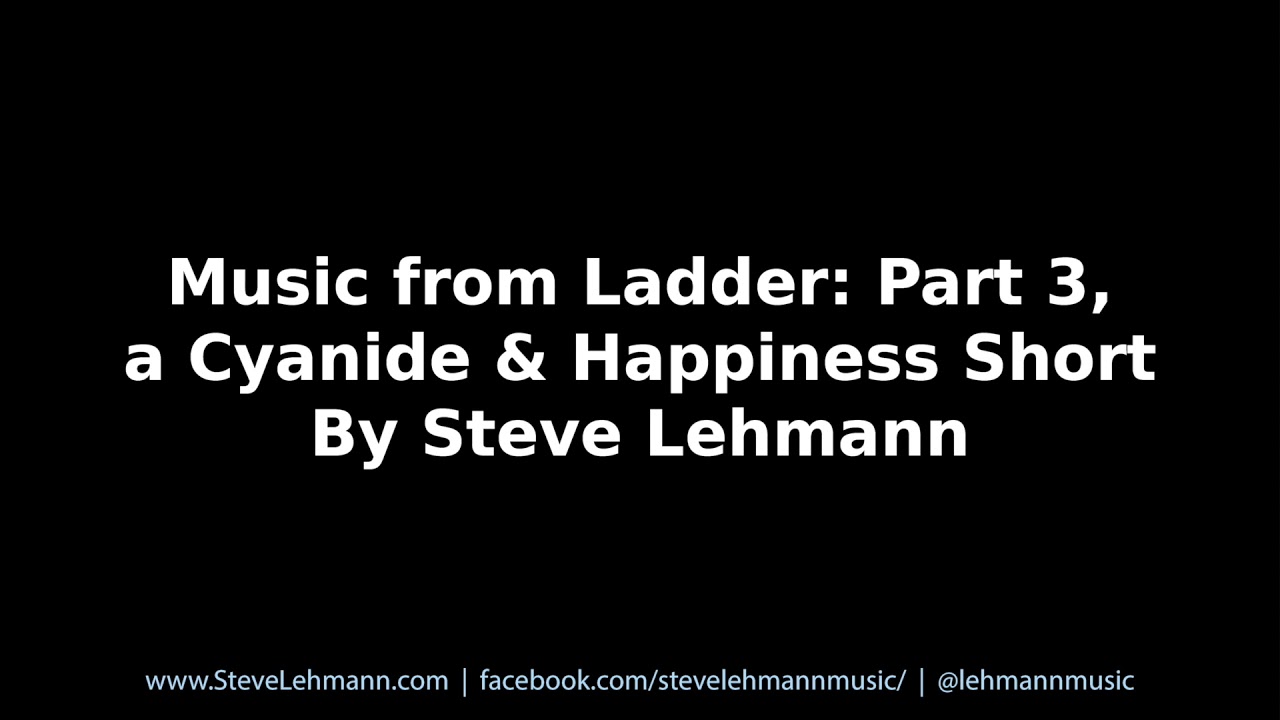 Music from Ladder: Part 3, a Cyanide & Happiness Short By Steve Lehmann