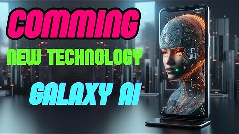 Everything About Galaxy AI The New Coming Technology. What Is Galaxy AI. Introducing Galaxy AI.