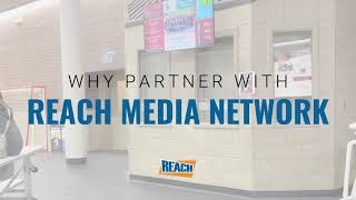 Why REACH Media Network Is Your Next Digital Signage Solution