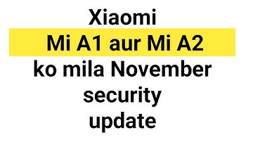 Mi A1 and Mi A2 get November security update