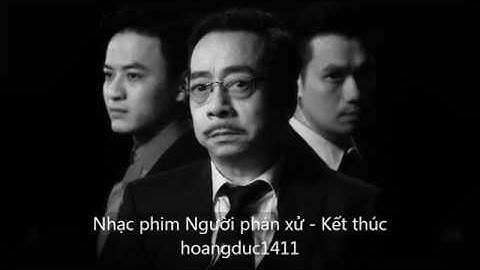 Nhạc phim Người phán xử - Cuối phim FULL