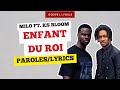 Milo (ft. KS Bloom) - Enfant du Roi (Paroles)