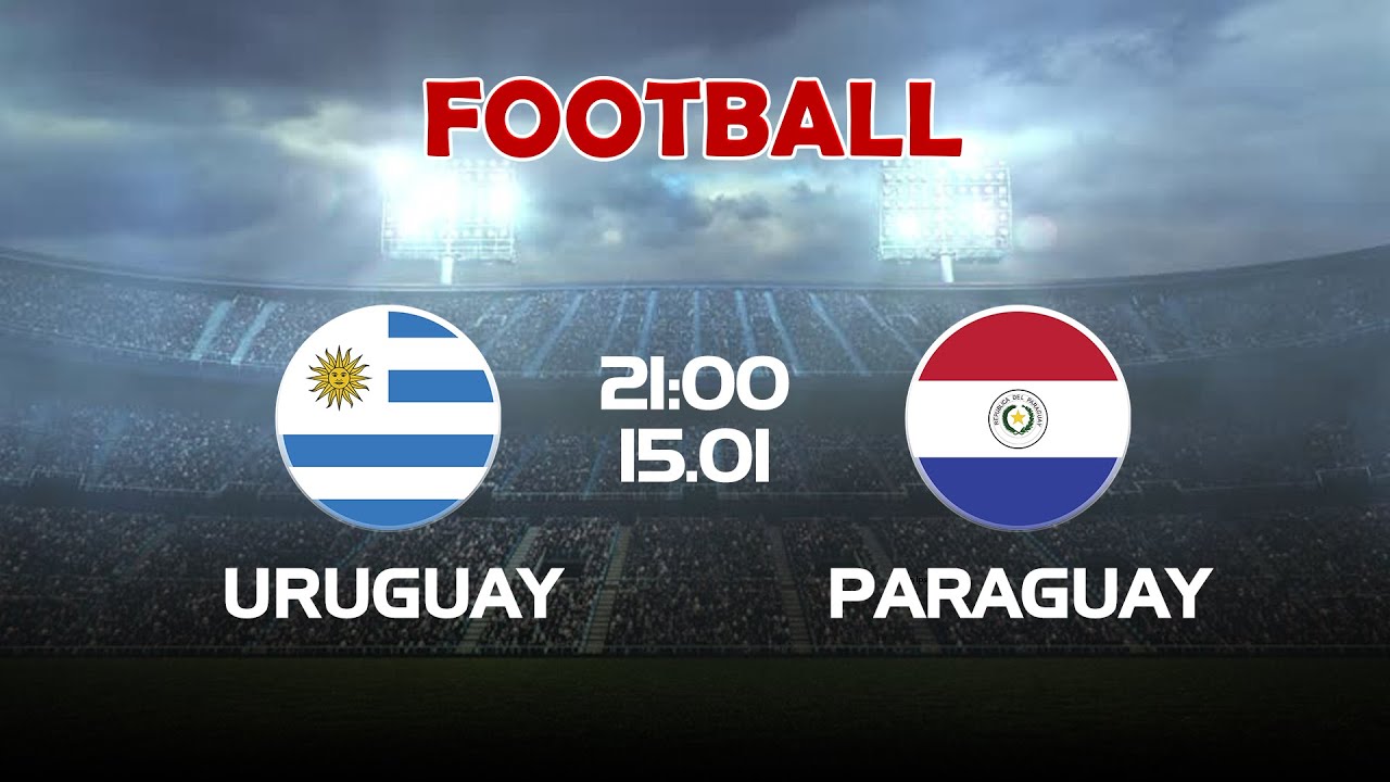 🔴 Uruguay vs Paraguay | Cuộc chiến Nam Mỹ của bản lĩnh và máu lửa