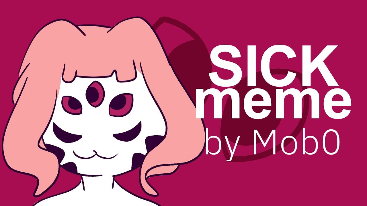 SICK MEME Animation