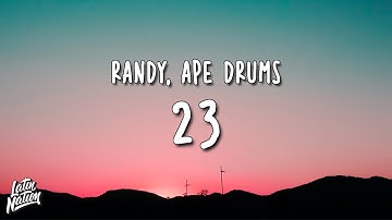 Randy x Ape Drums - 23 (Lyrics/Letra)