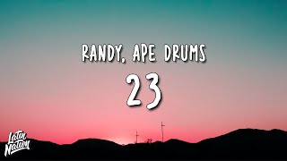 Randy x Ape Drums - 23 (Lyrics/Letra)