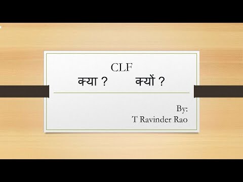 Need and importance of CLF- by: T.RAVINDER RAO